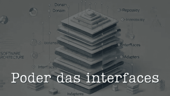 A importância de interfaces em arquiteturas de camadas