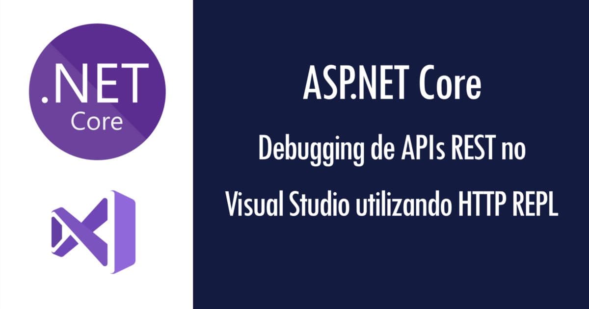 ASP.NET Core: Debugging de APIs REST no Visual Studio com HTTP REPL